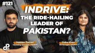 Indrive: The Ride-Hailing Leader of Pakistan? | Sidra Khan | Hassan Zaman | Podcast #121