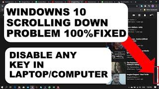 Windows 10 Scrolling Down Problem 100% Fixed | Disable any Key in Laptop or in Computer