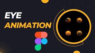 #4 Eye Animation Using Figma  Full Tutorial