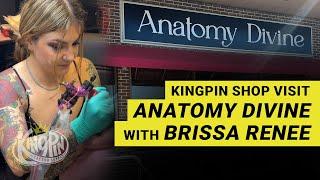 Kingpin Shop Visit | Anatomy Divine | Brissa Renee