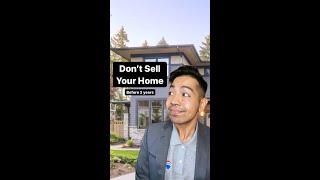 Don't Sell Your Home Before 2 Years