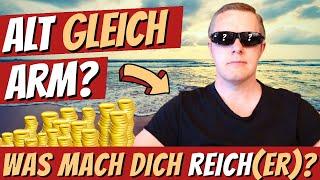 JE ÄLTER,  DESTO ÄRMER - Macht viel Geld glücklich(er)? Wie reich bist du wirklich? FREETALK