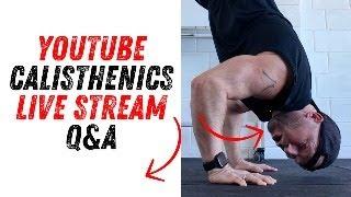 Handstands and Calisthenics LIVE STREAM Q&A