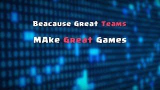 Because Great Teams Make Great Games