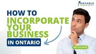 How to Incorporate Your Ontario Business | Updated Information