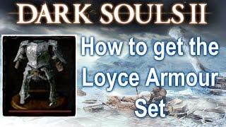 How to get the Loyce Armour Set & Soul of Alsanna Dark Souls 2 Crown of the Ivory King DLC