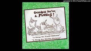 Grandpa's Become a Fungus - A Song for Euell Gibbons/A Song for Marlin Perkins (Full 7'' Post Punk)