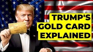 Trump's GOLD CARD Explained - Pay to Become a U.S. Citizen