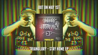 Trianglory - STAY HOME EP [OFFICIAL TEASER]