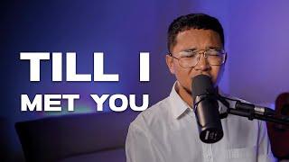 Till I Met You - Angeline Quinto (REYNE COVER)