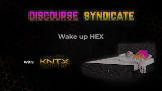 Discourse Syndicate's "Wake Up Hex" with KNTX Episode 26 | HEX Richard Heart Ethereum Bitcoin