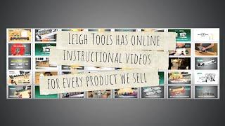 Leigh Tools Instructional Videos & User Guides