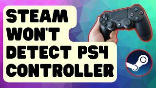 SOLVED: Steam Won't Detect PS4 Controller [Easy Steps]