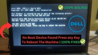 No Boot Device Found Press any Key To Reboot The Machine In Dell Laptop , Desktop, PC (5 Ways)