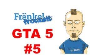 Let's play GTA 5 #5 - Geile Hupen made in USA