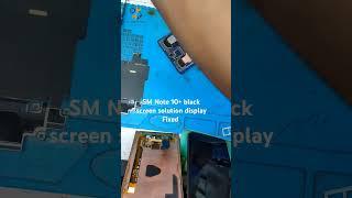 SM Note 10+ black screen solution display Fixed #iphone #smartphone #servicegsm #gsm