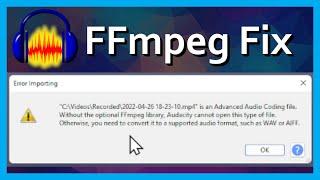 Fix FFMpeg Library Missing for Importing Video Audio (MP4, MOV) on Windows 11