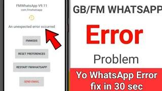 Fix An Unexpected Error Occurred On GB Yo FMwhatsapp | fm whatsApp an unexpected error occurred 2022