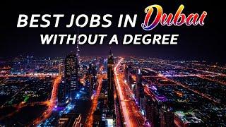 Highest Paying Jobs in Dubai Without a Degree | Including Income