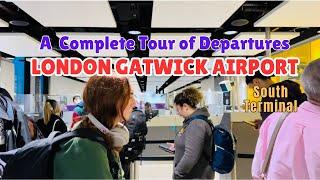 London Gatwick Airport, Complete tour of Departures at South Terminal!