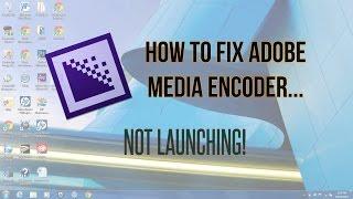 How to Fix Adobe Media Encoder Not Launching!