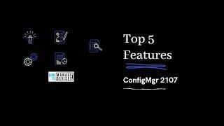 Top 5 New Features of SCCM 2107 Version - HTMD Community