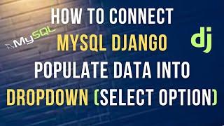 Django Populate Data From MySQL phpmyadmin (Select Option) Database