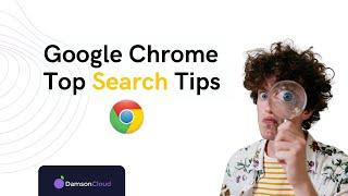 Chrome Search Tips - Damson Cloud