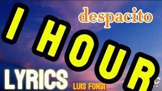 【1 HOUR】Luis fonsi - Despacito ft. Daddy Yankee (Lyrics) perfect loop 1h one hour (CNC lyrics)