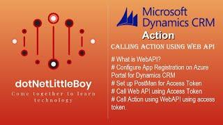 Processes - Part 5 | Call Action using WebAPI | Setup App Registration Azure Portal | Dynamics CRM