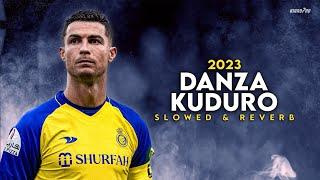 Cristiano Ronaldo ► "DANZA KUDURO" - Slowed & Reverb • Skills & Goals 2023 | HD