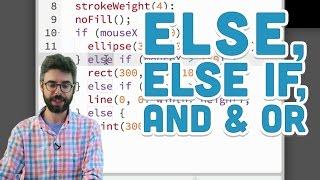 3.3: Else and Else if, AND and OR - p5.js Tutorial