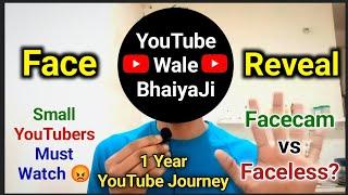 YouTube Wale Bhaiya Ji Face Reveal | Facecam Videos vs Faceless Videos | 1 Year YouTube Journey