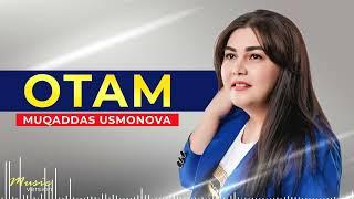 Muqaddas USMONOVA - Otam || Муқаддас УСМОНОВА - Отам