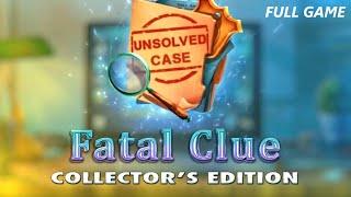 UNSOLVED CASE FATAL CLUE COLLECTOR'S EDITION FULL GAME Complete walkthrough gameplay + COLLECTIBLES