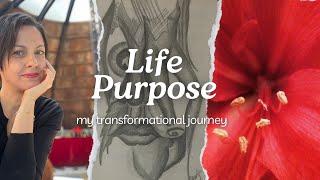 My Transformational Journey: Life Purpose Work