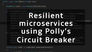 Make your microservice resilient with Polly's Circuit Breaker | .NET Core