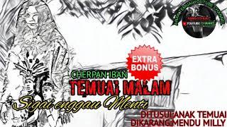 CHERPAN IBAN "TEMUAI MALAM" SIGAI ENGGAU MENTI