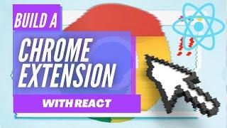 How to Build a Chrome Extension with React