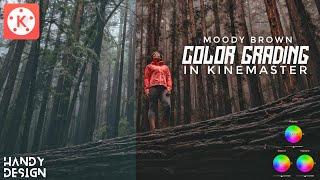 Best Cinematic Color Grading Kinemaster | Moody Brown Color Grading Kinemaster | Kinemaster Tutorial