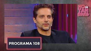 No es tan tarde con Joaquín Furriel  - Programa 107 (21-03-2022)