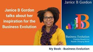 Janice B Gordon talks about her inspiration for the Business Evolution