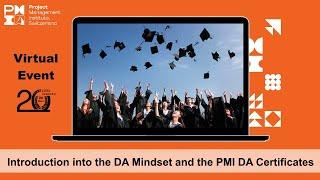 Introduction into the DA Mindset and the PMI DA Certificates