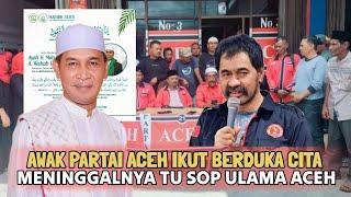 Awak Partai Aceh Ikut Berduka Cita Meninggalnya Tu Sop Ulama Aceh | Diskusi Rum PA