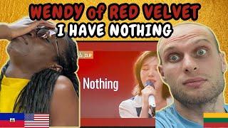 REACTION TO WENDY of Red Velvet 레드벨벳 - I Have Nothing (Live on Leemujin Service)| FIRST TIME HEARING