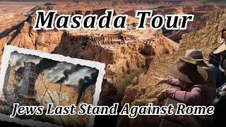 Masada, Israel Full Tour: See It All! Jews Last Stand Against Rome! Mass Suicide! Dead Sea, Gomorrah