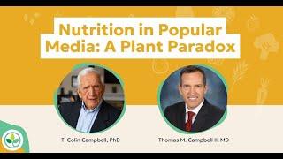 Nutrition in Popular Media: A Plant Paradox -- Drs. Campbell Webinar