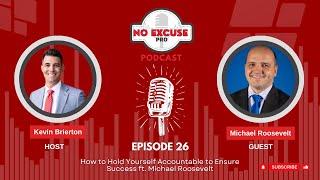 Episode 26: How to Hold Yourself Accountable to Ensure Success ft. Michael Roosevelt