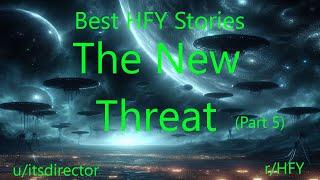 Best HFY Stories: The New Threat (Part 5)