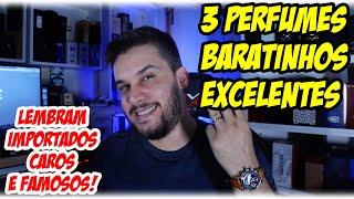 3 PERFUMES BARATINHOS PRA FAZER SUCESSO! LEMBRAM IMPORTADOS E VC NÃO CONHECIA!